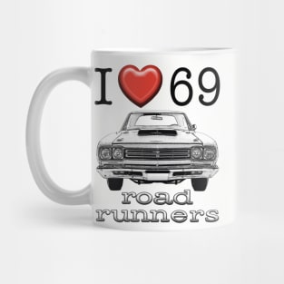 I love 69 Road Runner Mug